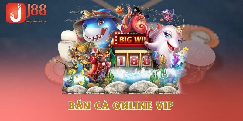 Bắn Cá Online VIP J88